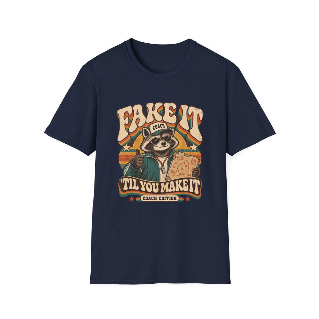 Fake It Til You Make It T-Shirt