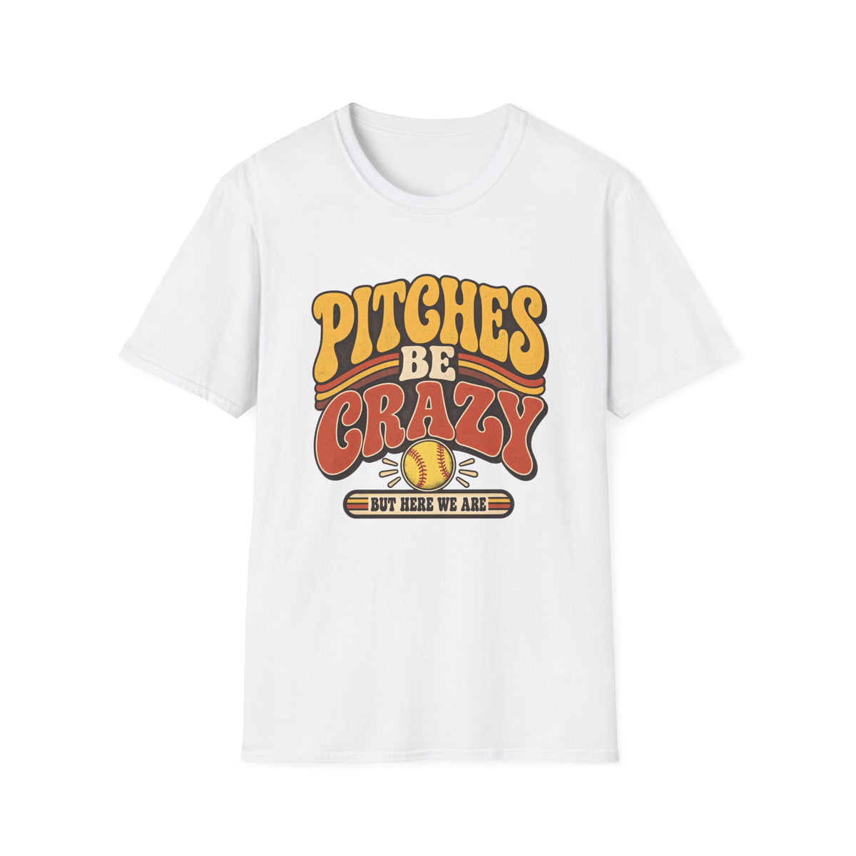 Pitches Be Crazy T-Shirt