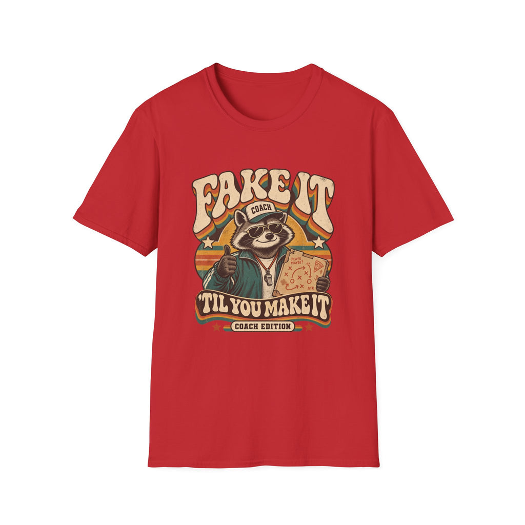 Fake It Til You Make It T-Shirt