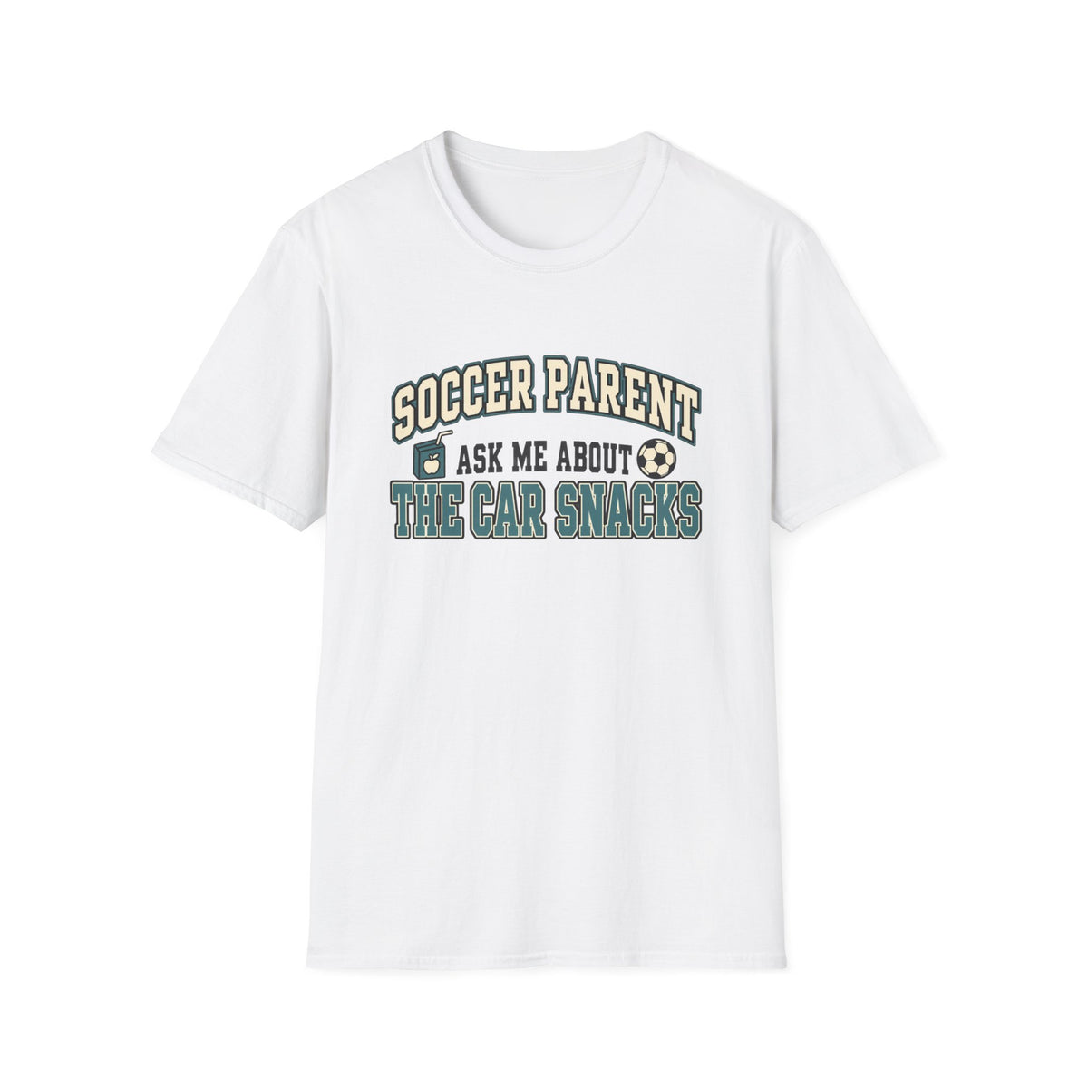 Soccer Parent - Ask Me About The Car Snacks T-Shirt