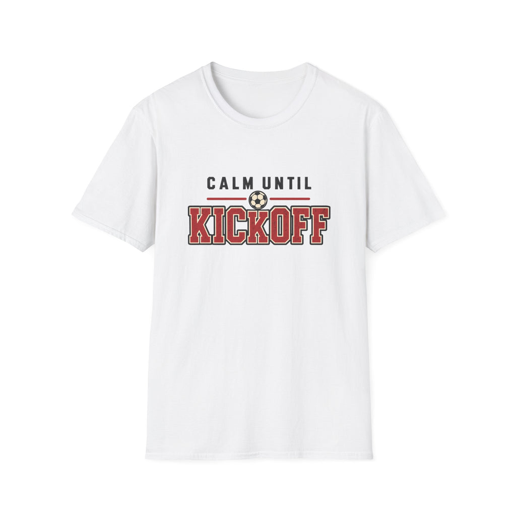 Upload - Calm Until Kickoff T-Shirt