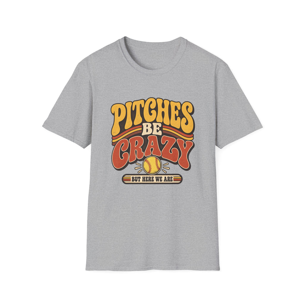 Pitches Be Crazy T-Shirt
