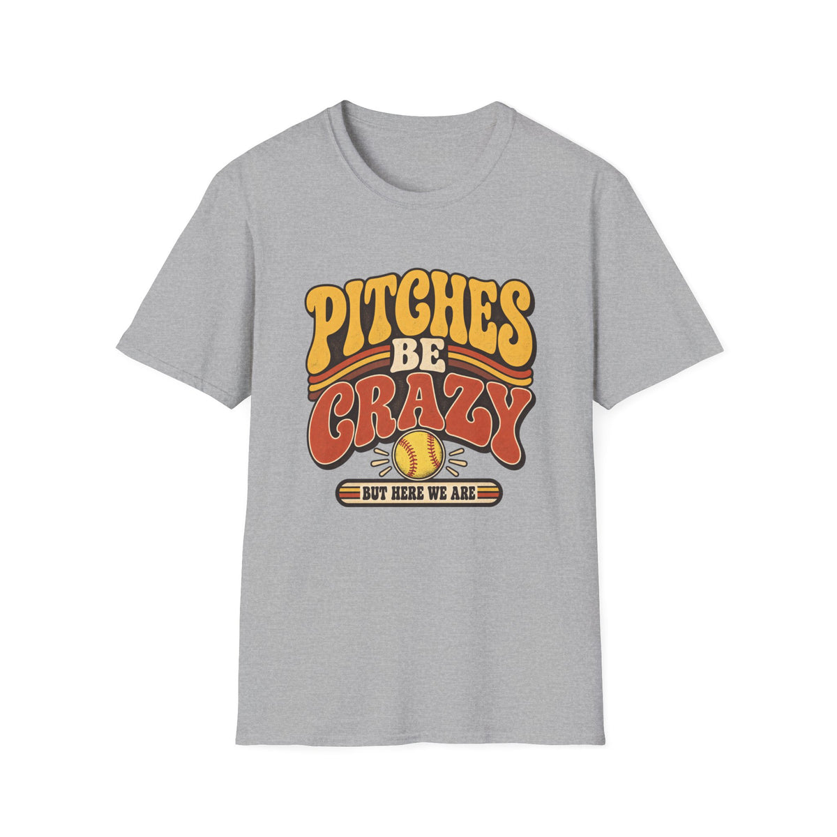 Pitches Be Crazy T-Shirt