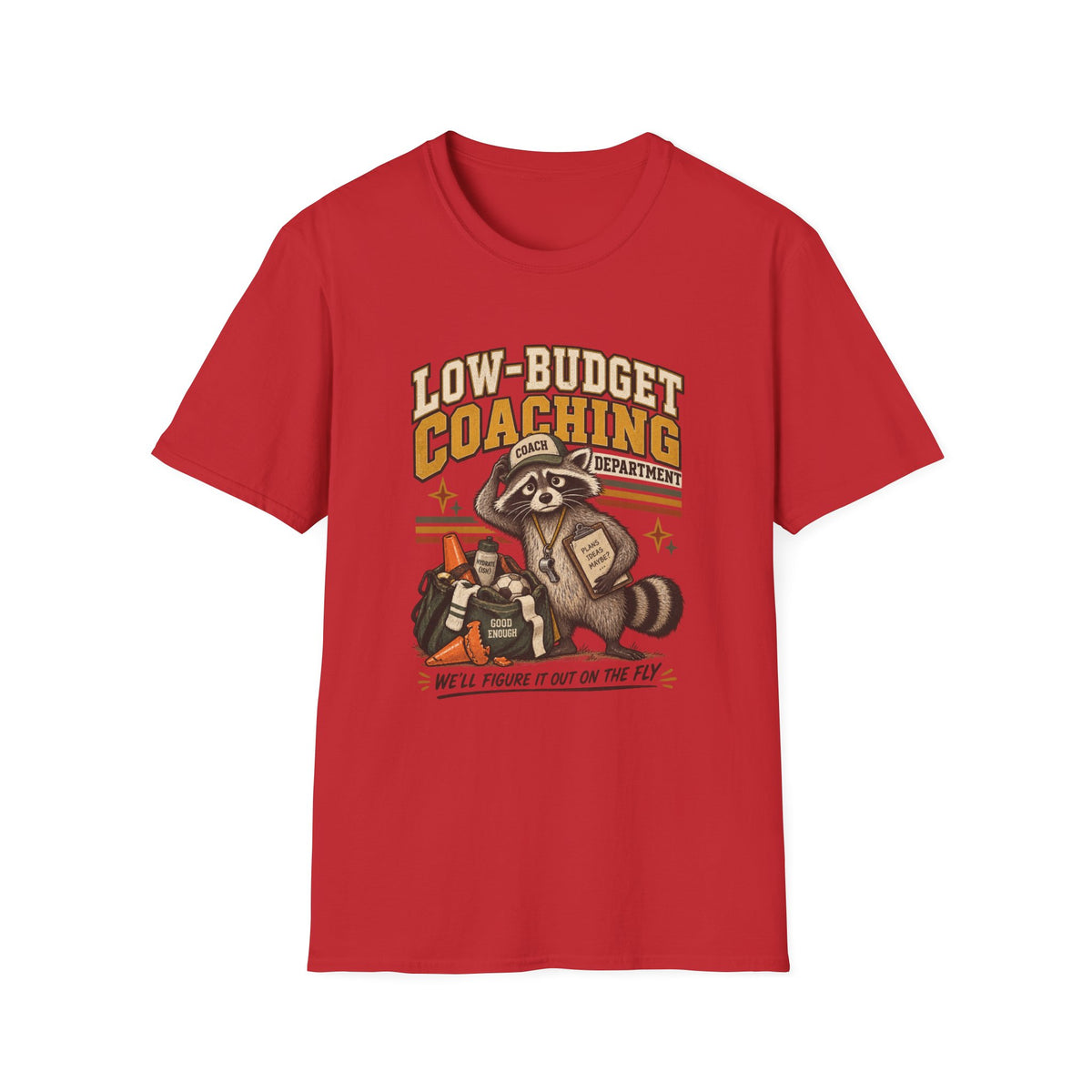 Low-Budget Coaching Department - We'll Figure It Out On The Fly T-Shirt