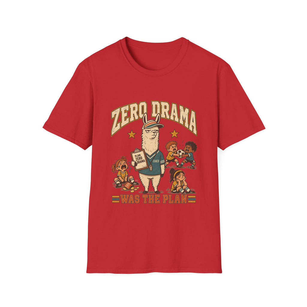 Zero Drama Was The Plan T-Shirt
