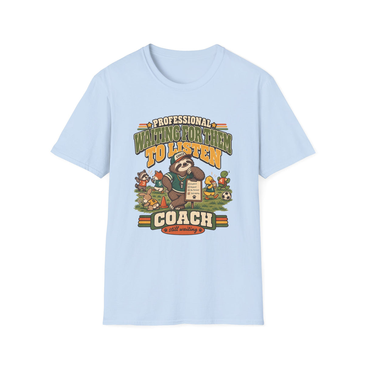 Professional Waiting For Them To Listen Coach - Still Waiting T-Shirt