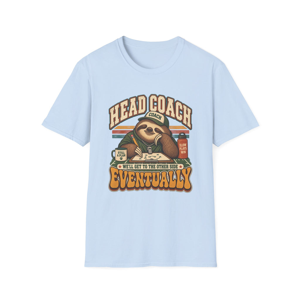 Head Coach - We'll Get To The Other Side Eventually T-Shirt