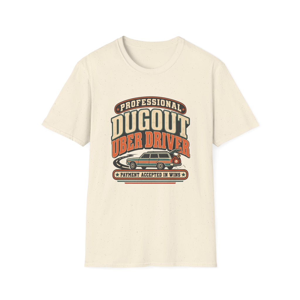 Professional Dugout Uber Driver - Payment Accepted In Wins T-Shirt