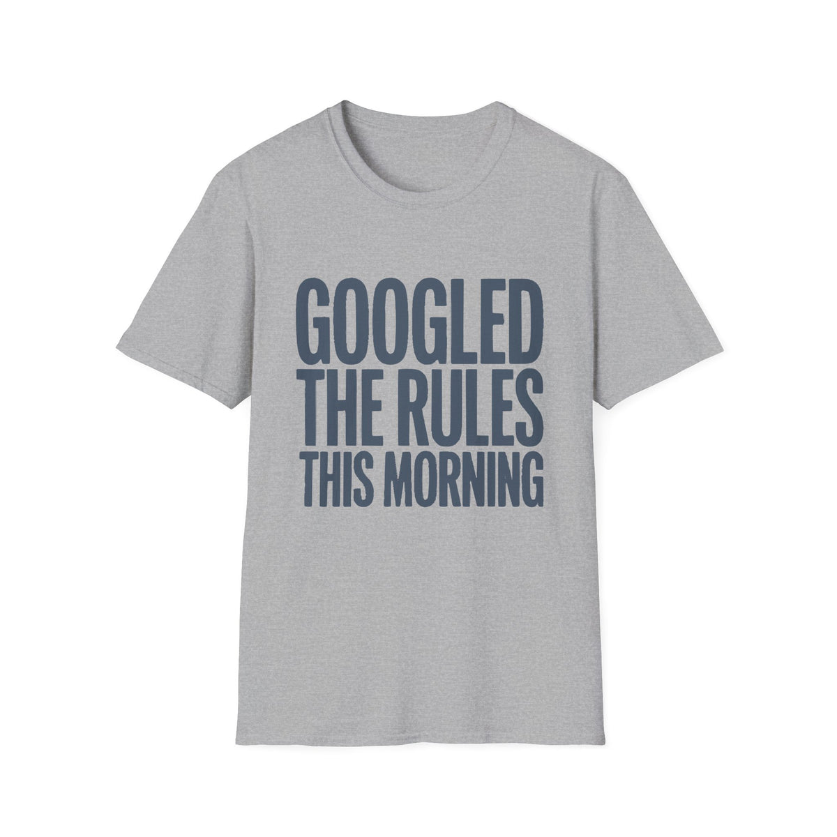 Googled The Rules This Morning T-Shirt