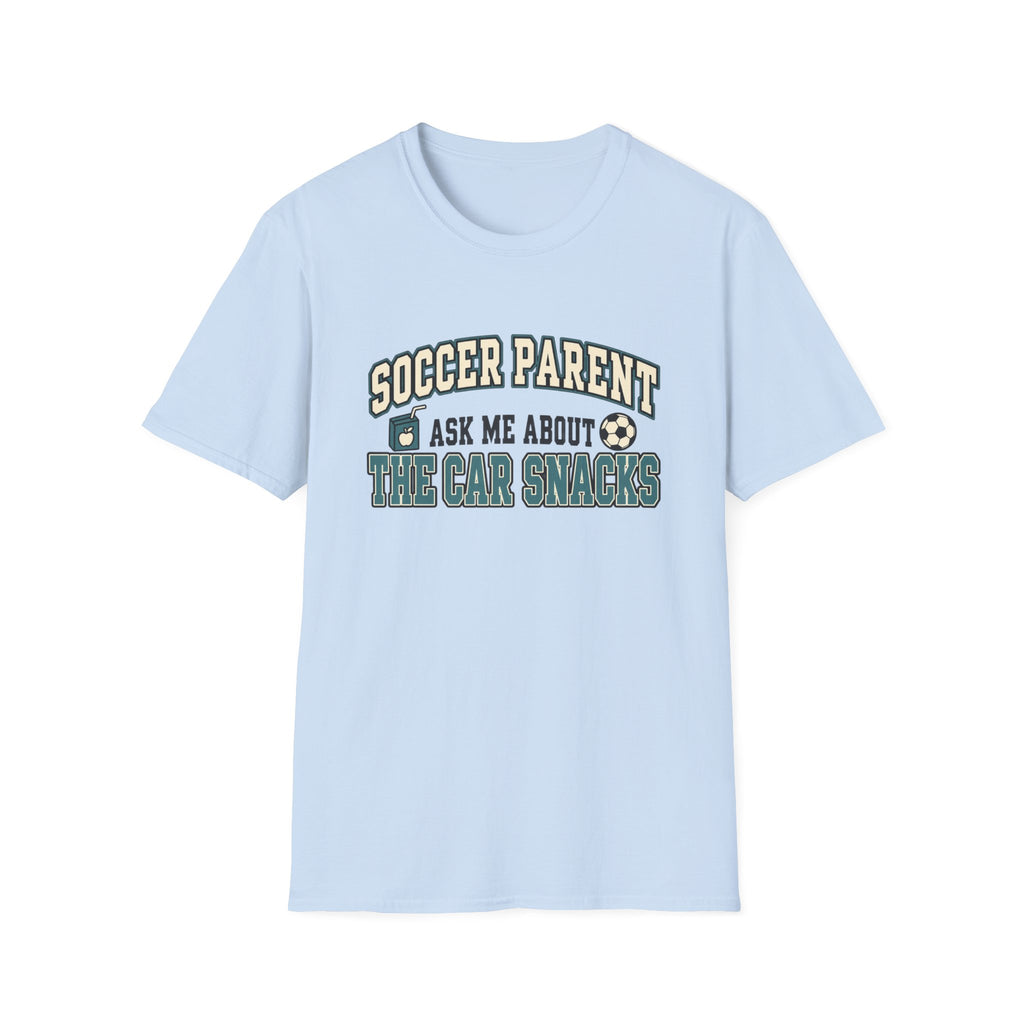 Soccer Parent - Ask Me About The Car Snacks T-Shirt