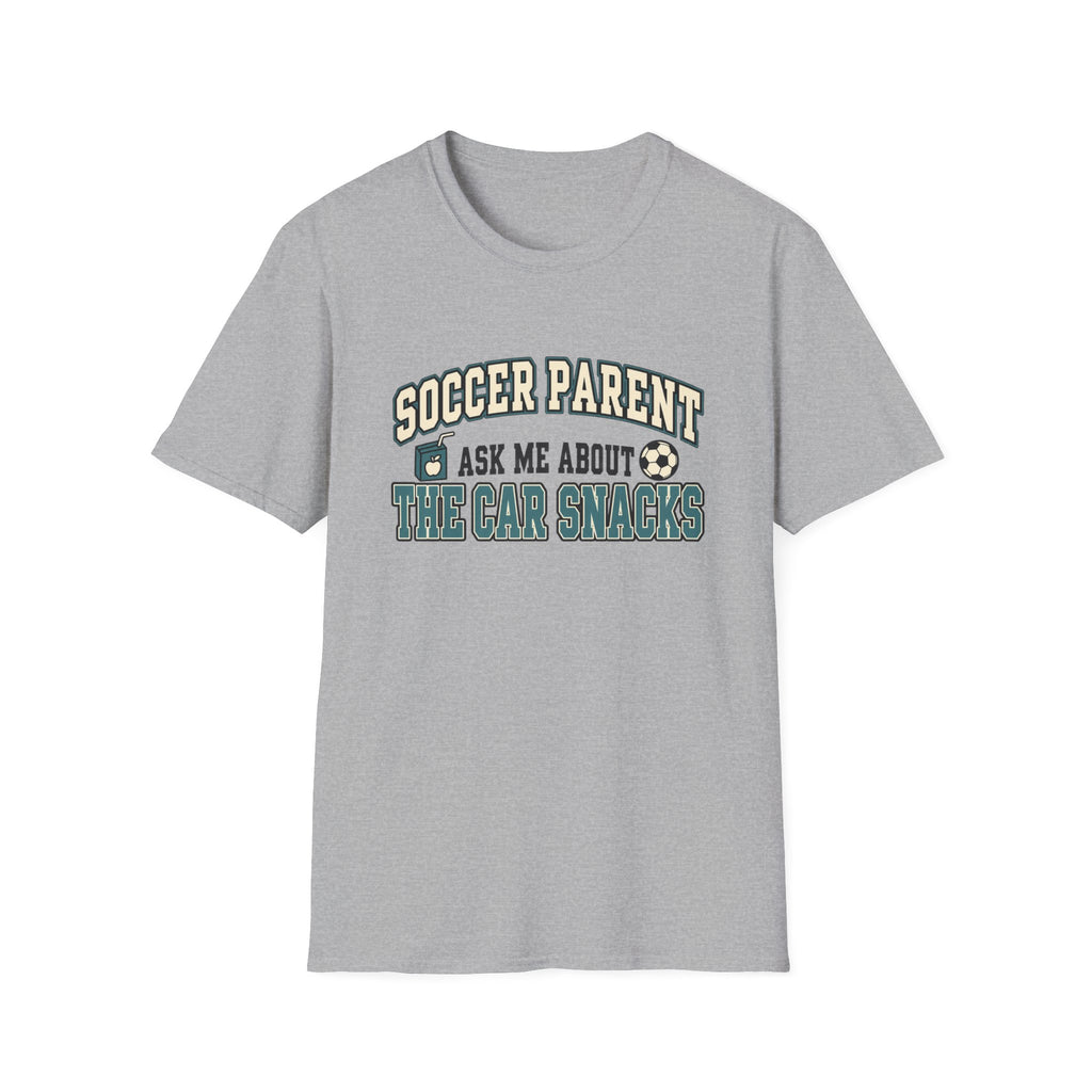 Soccer Parent - Ask Me About The Car Snacks T-Shirt