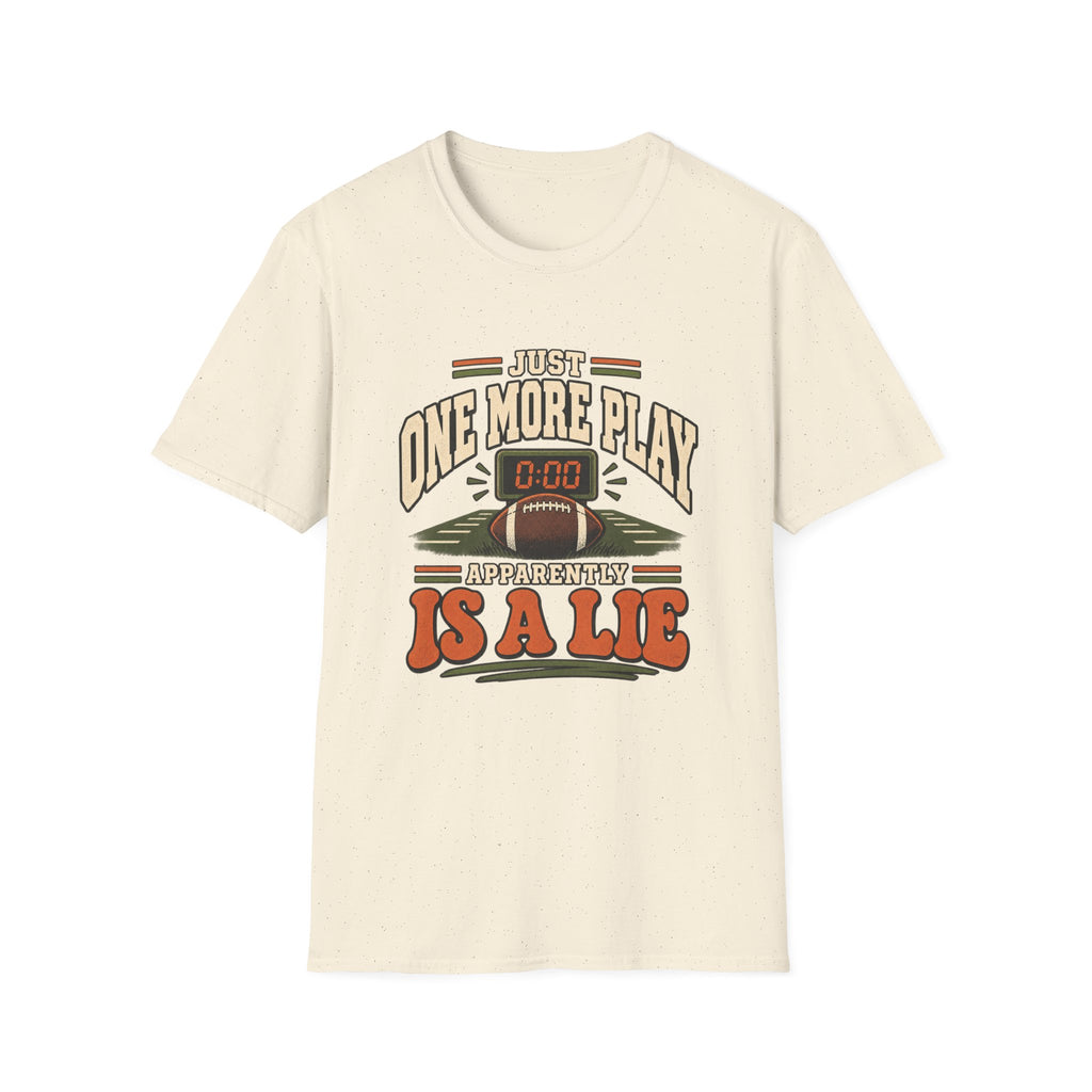 Just One More Play - Apparently Is A Lie T-Shirt