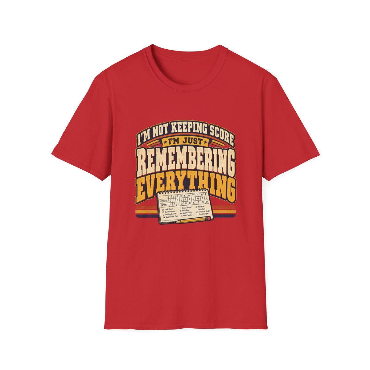 I'm Not Keeping Score - I'm Just Remembering Everything T-Shirt