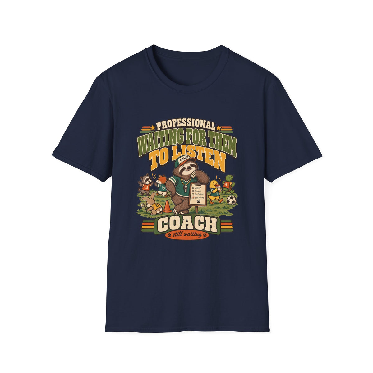Professional Waiting For Them To Listen Coach - Still Waiting T-Shirt