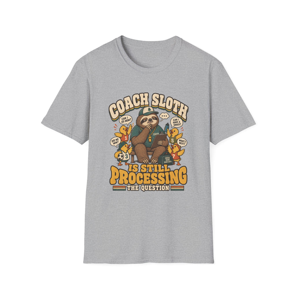 Coach Sloth Is Still Processing The Question T-Shirt