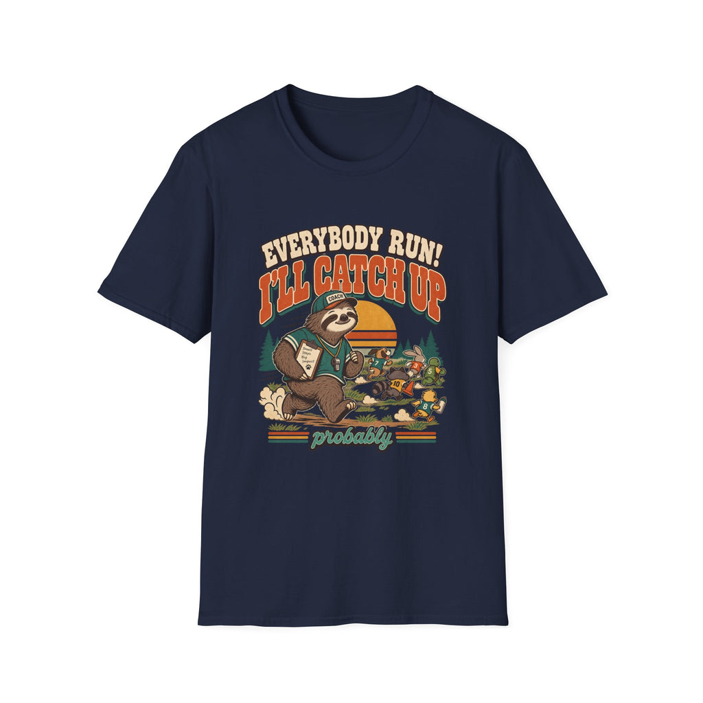 Everybody Run! I'll Catch Up T-Shirt
