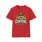 I'm Not Yelling I'm Coaching With Love T-Shirt