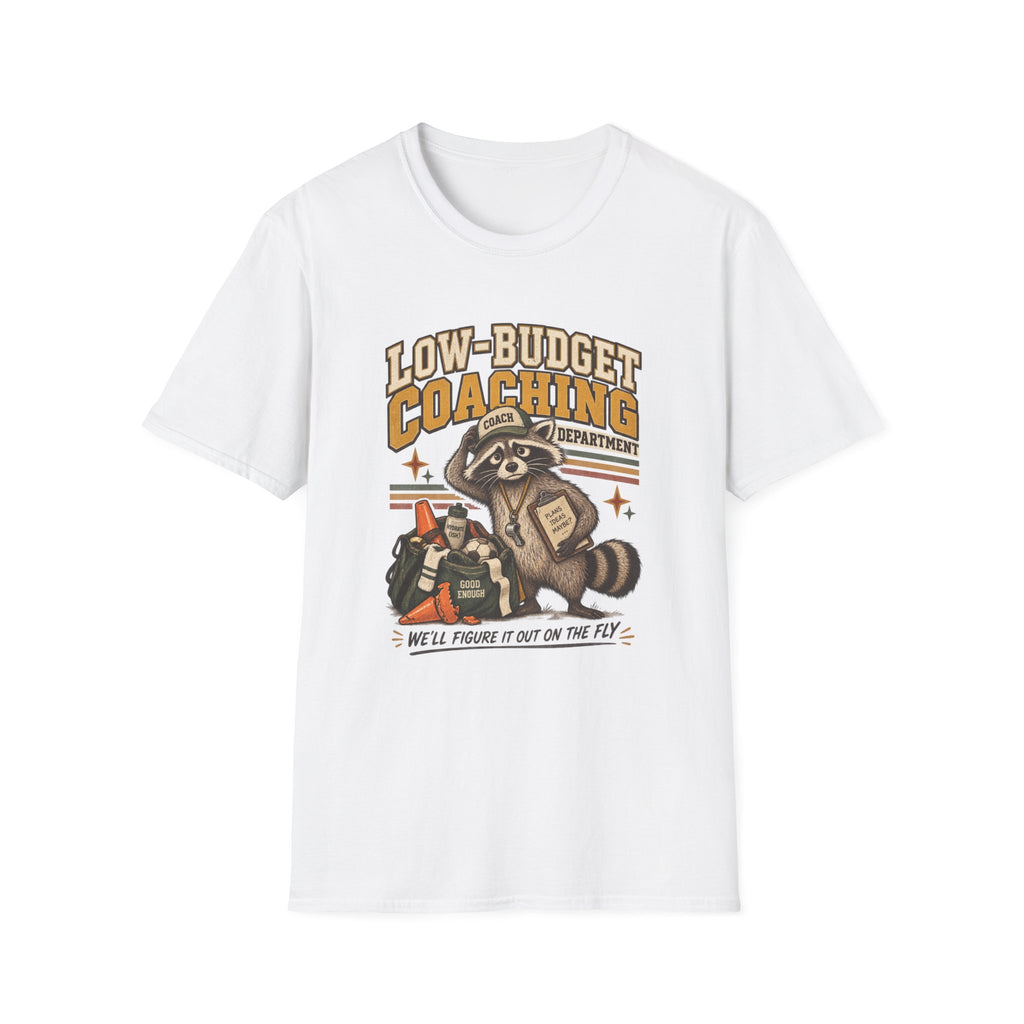 Low-Budget Coaching Department - We'll Figure It Out On The Fly T-Shirt