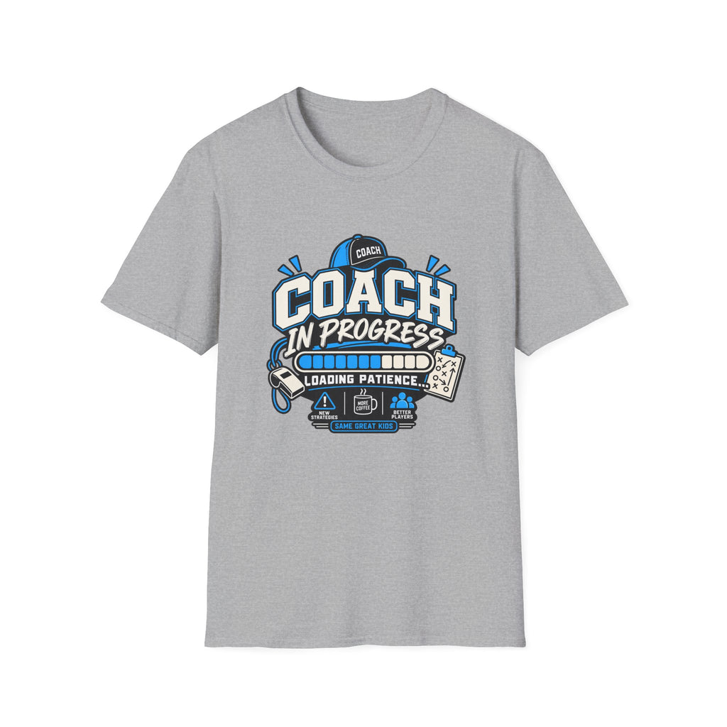 Coach In Progress - Loading Patience T-Shirt
