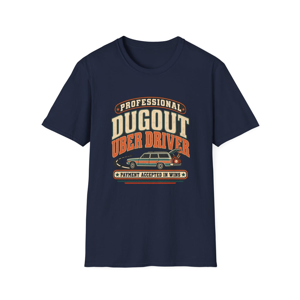 Professional Dugout Uber Driver - Payment Accepted In Wins T-Shirt