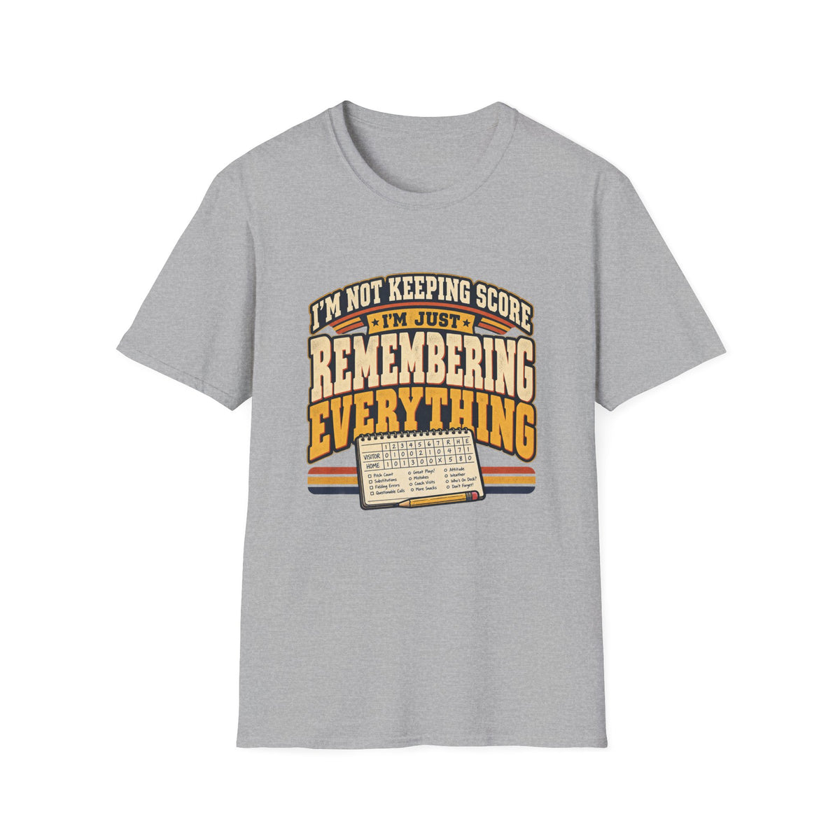 I'm Not Keeping Score - I'm Just Remembering Everything T-Shirt