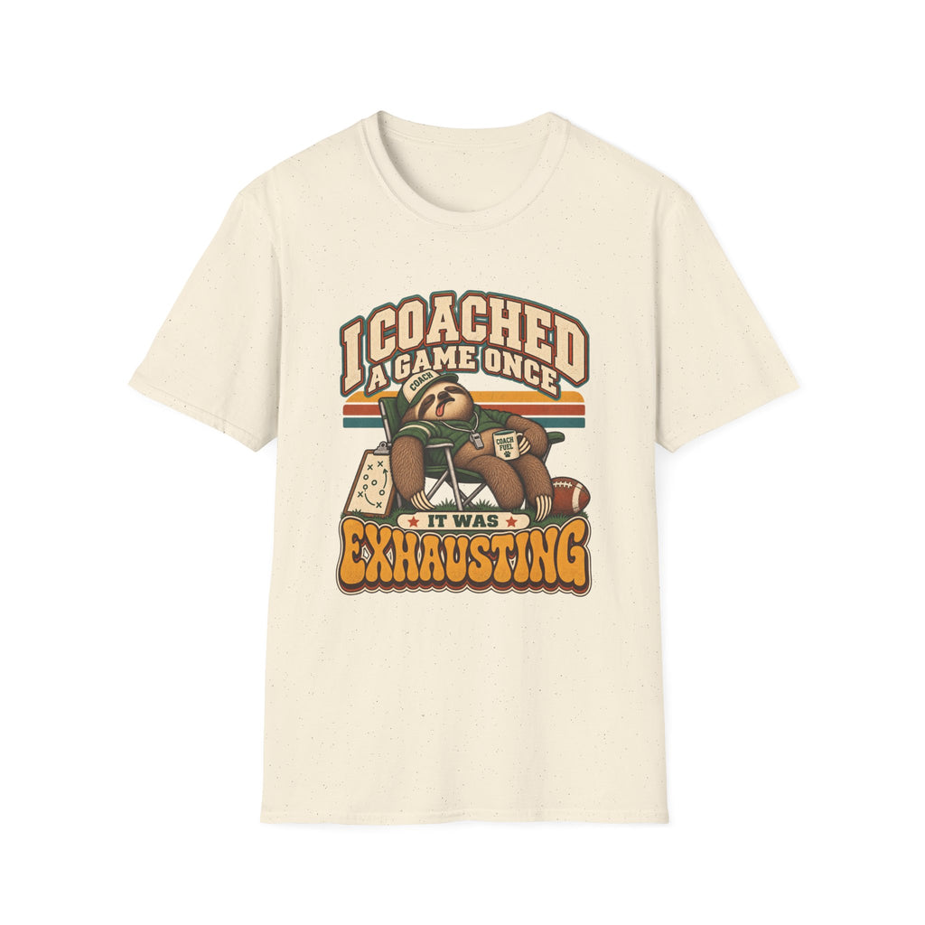 I Coached A Game Once - It Was Exhausting T-Shirt
