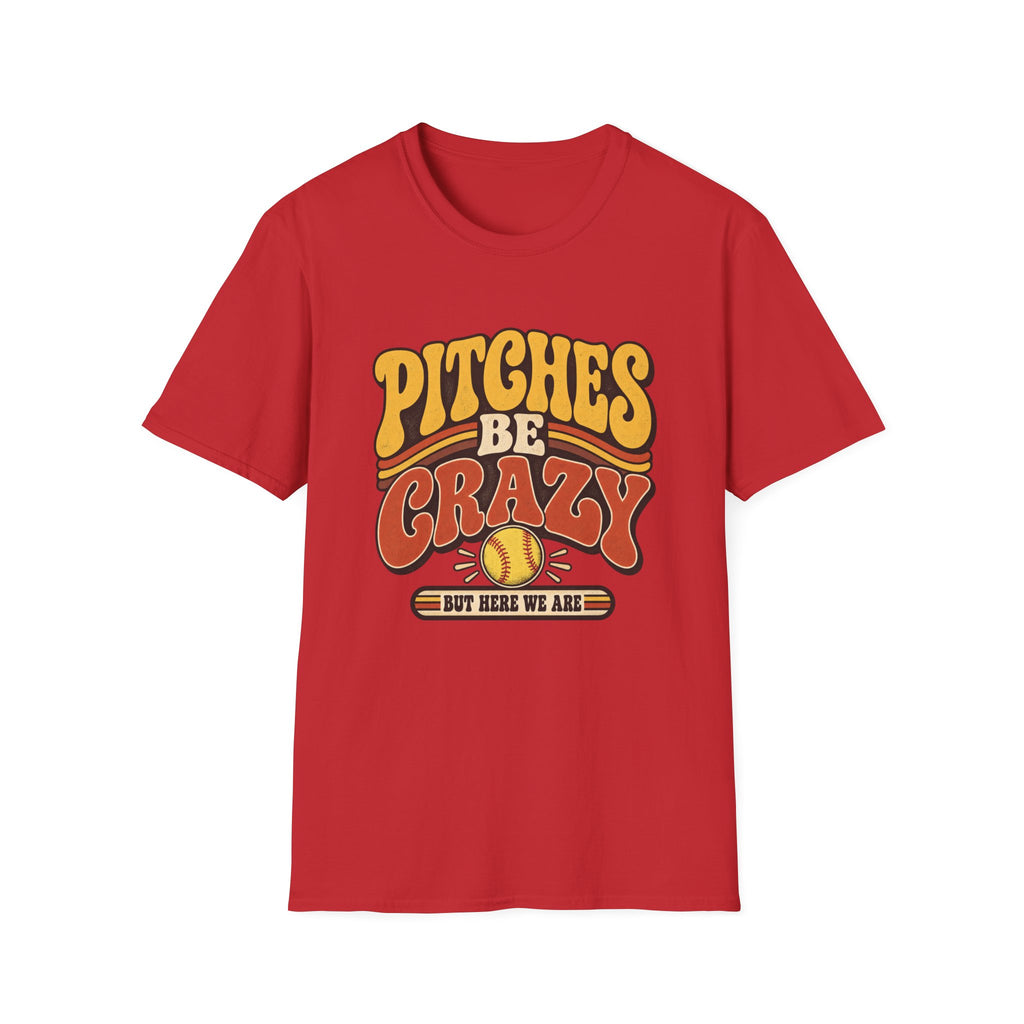 Pitches Be Crazy T-Shirt