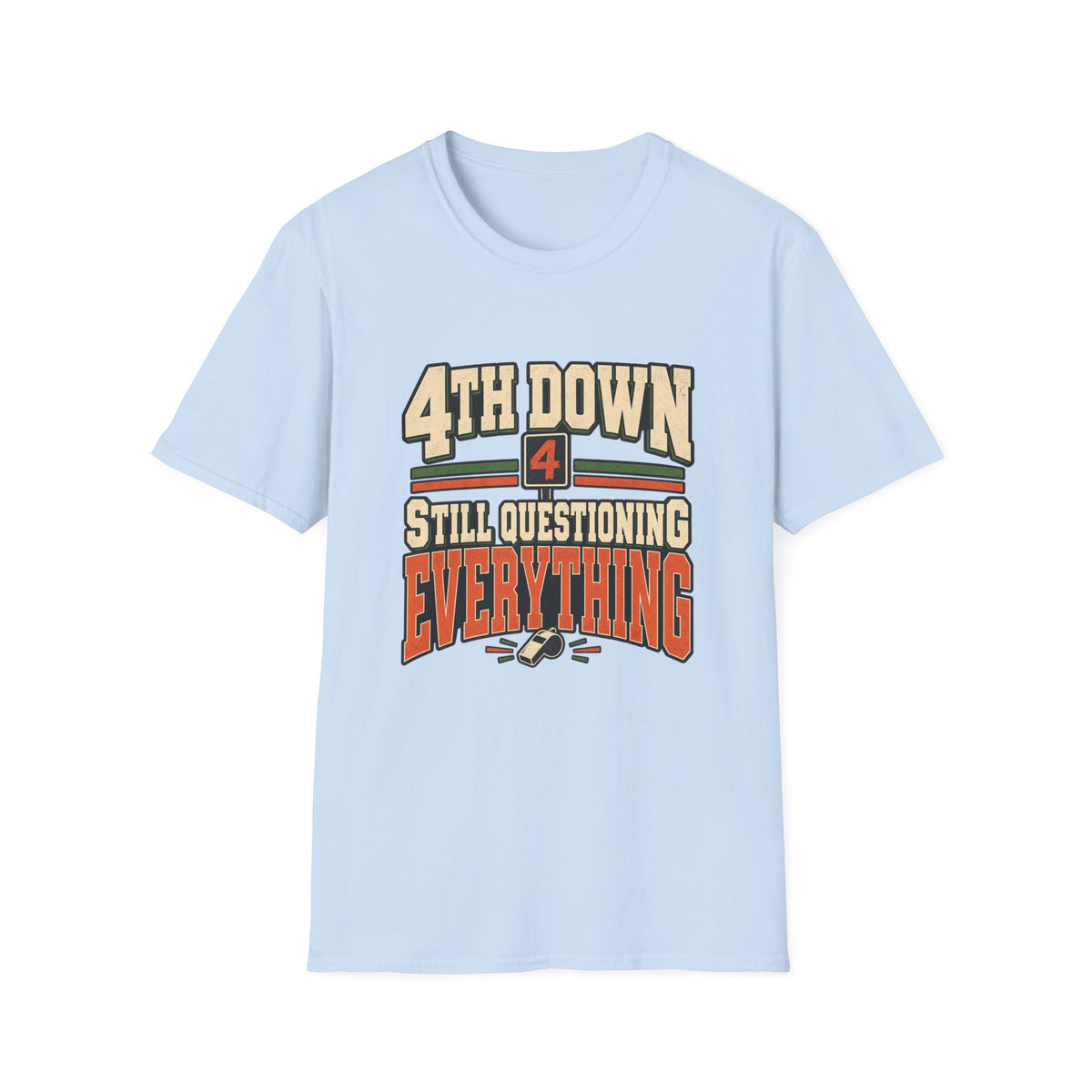 4th Down - Still Questioning Everything T-Shirt