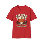 One More Inning They Said - It'll Be Fun They Said T-Shirt