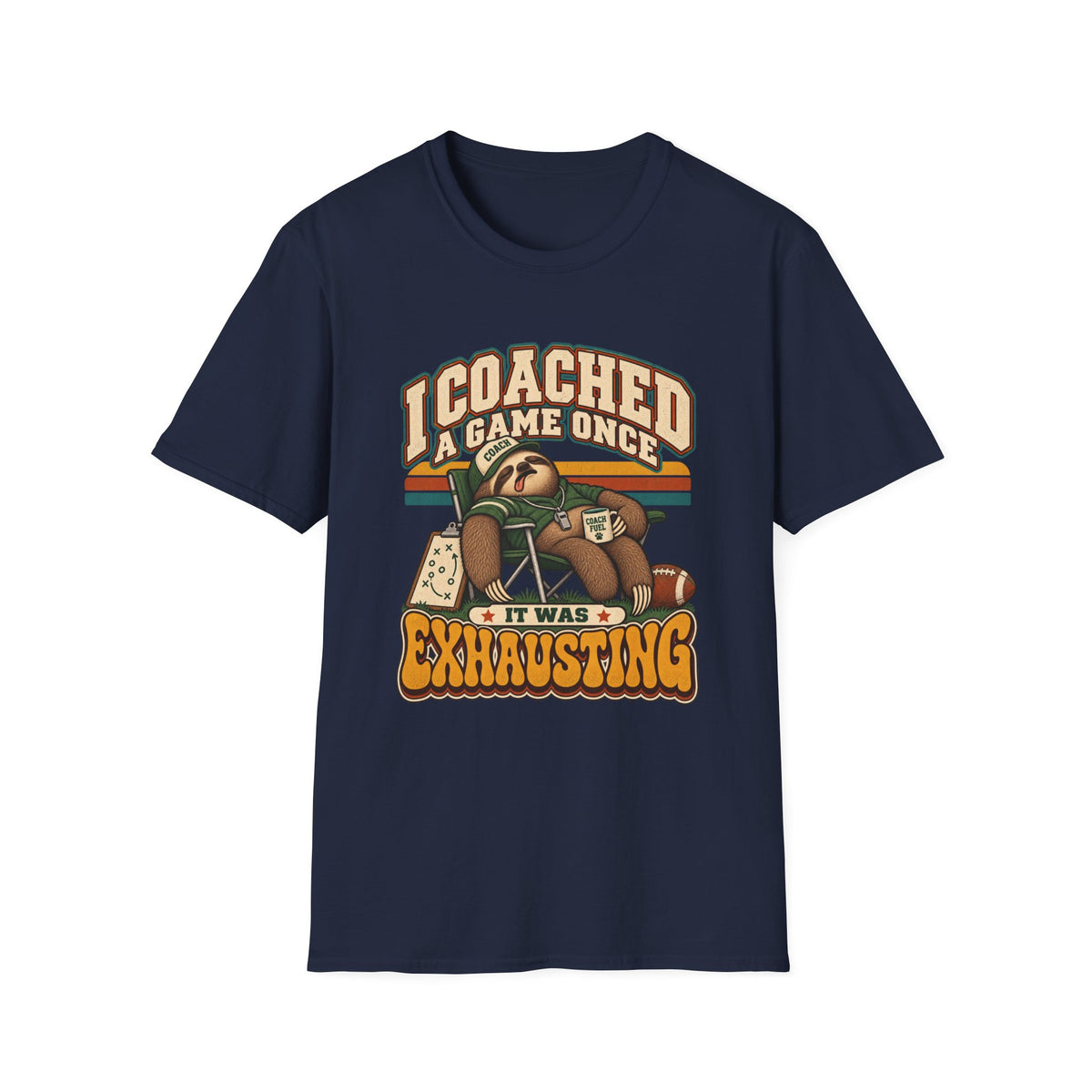 I Coached A Game Once - It Was Exhausting T-Shirt