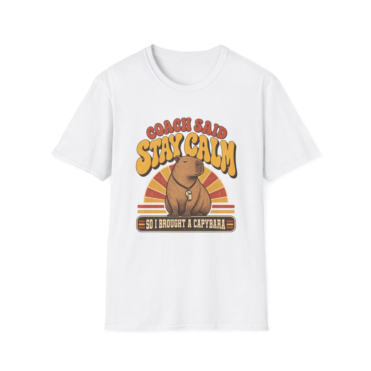 Coach Said Stay Calm So I Brought A Capybara T-Shirt