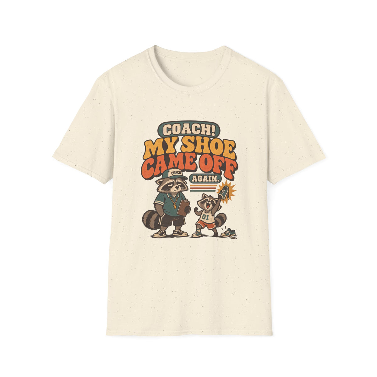 Coach! My Shoe Fell Off Again T-Shirt