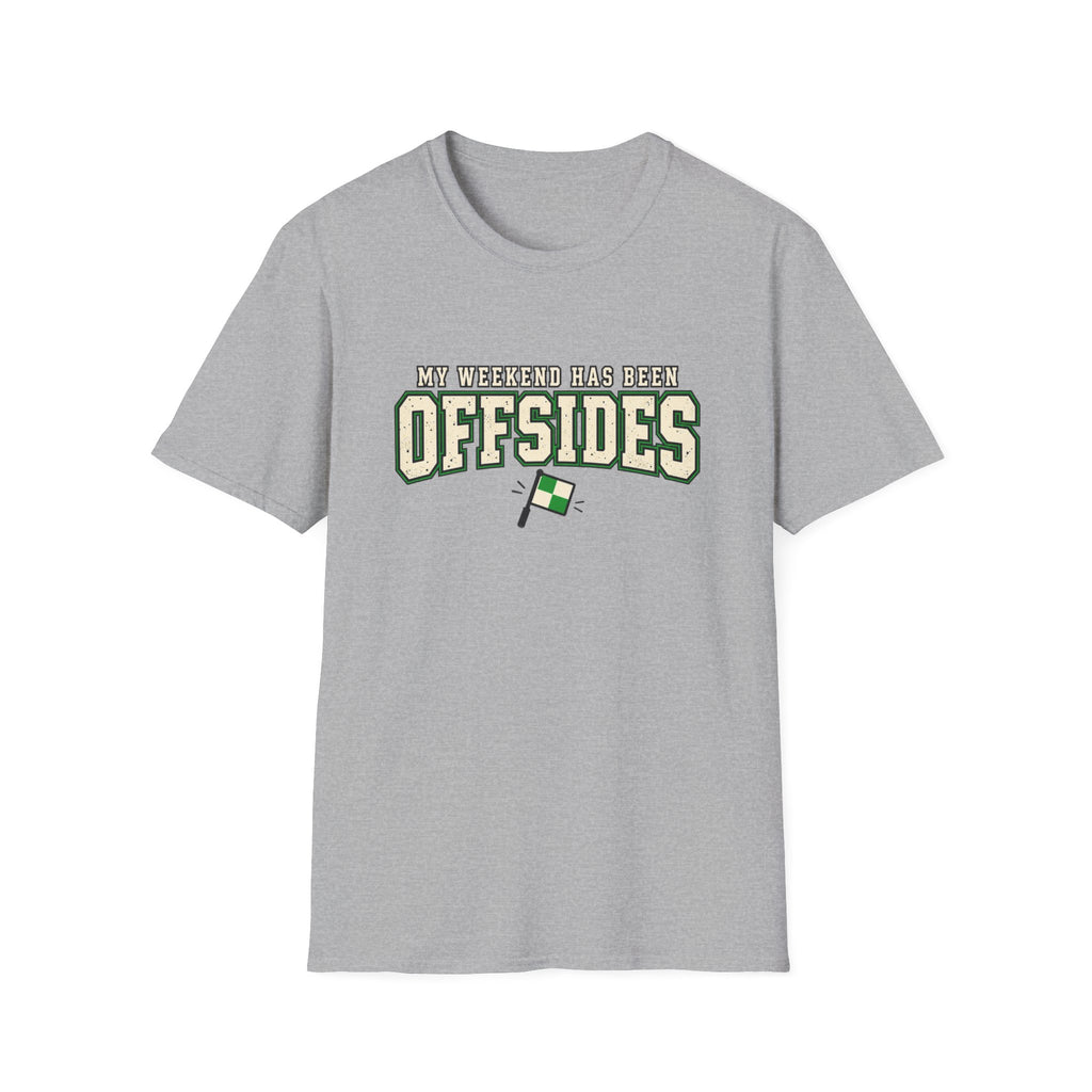 My Weekend Has Been Offsides T-Shirt