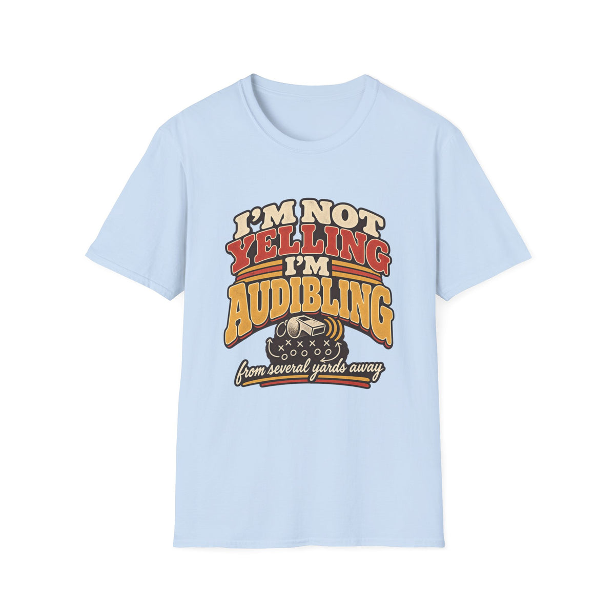 I'm Not Yelling - I'm Audibling T-Shirt