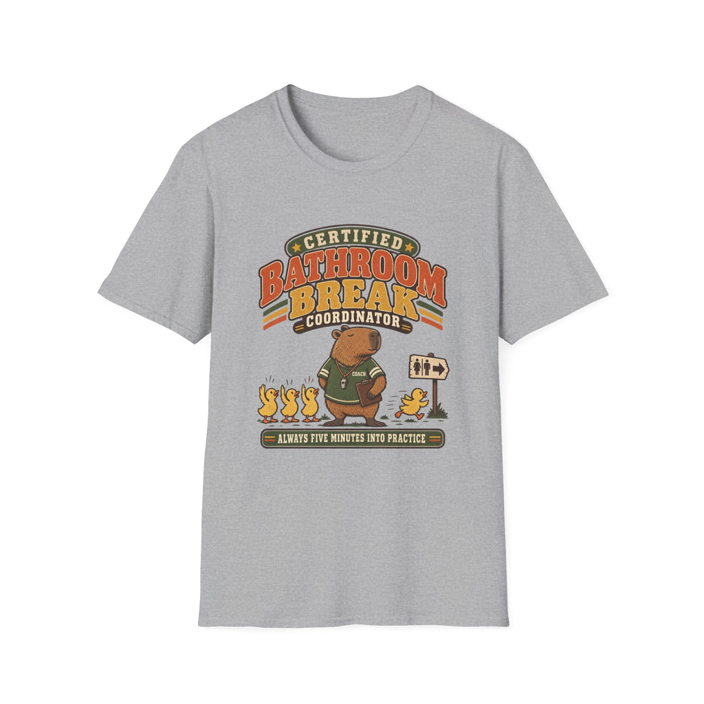 Certified Bathroom Break Coordinator - Always Five Minutes Into Practice T-Shirt