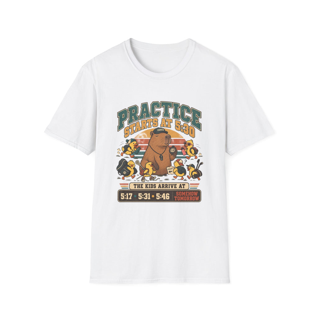 Practice Starts At 5 30 - The Kids Arrive At 517 531 546 Somehow Tomorrow T-Shirt