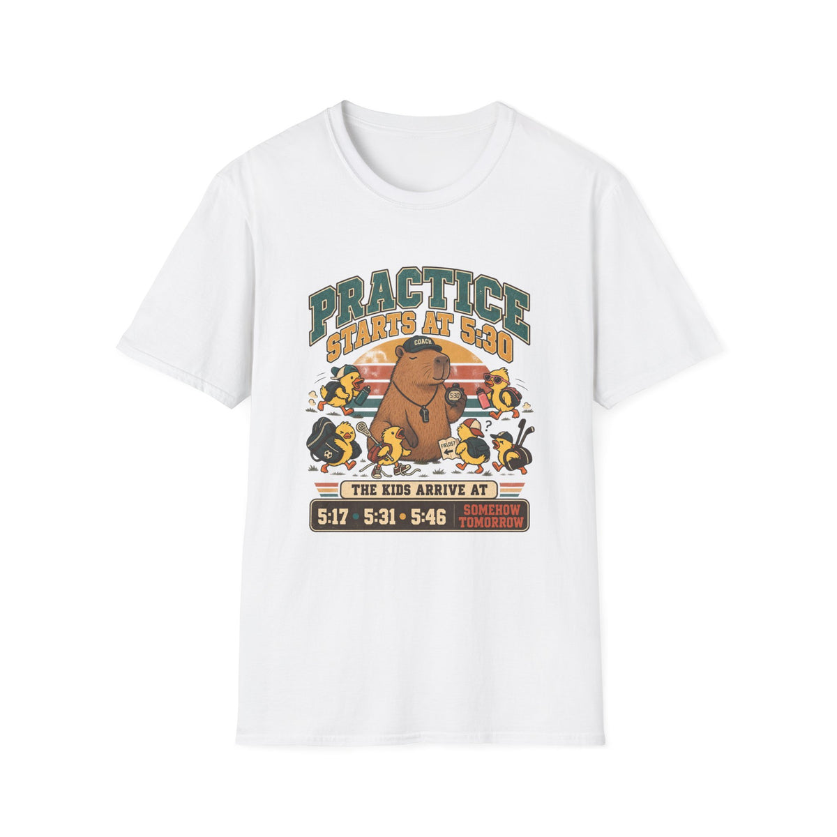 Practice Starts At 5 30 - The Kids Arrive At 517 531 546 Somehow Tomorrow T-Shirt