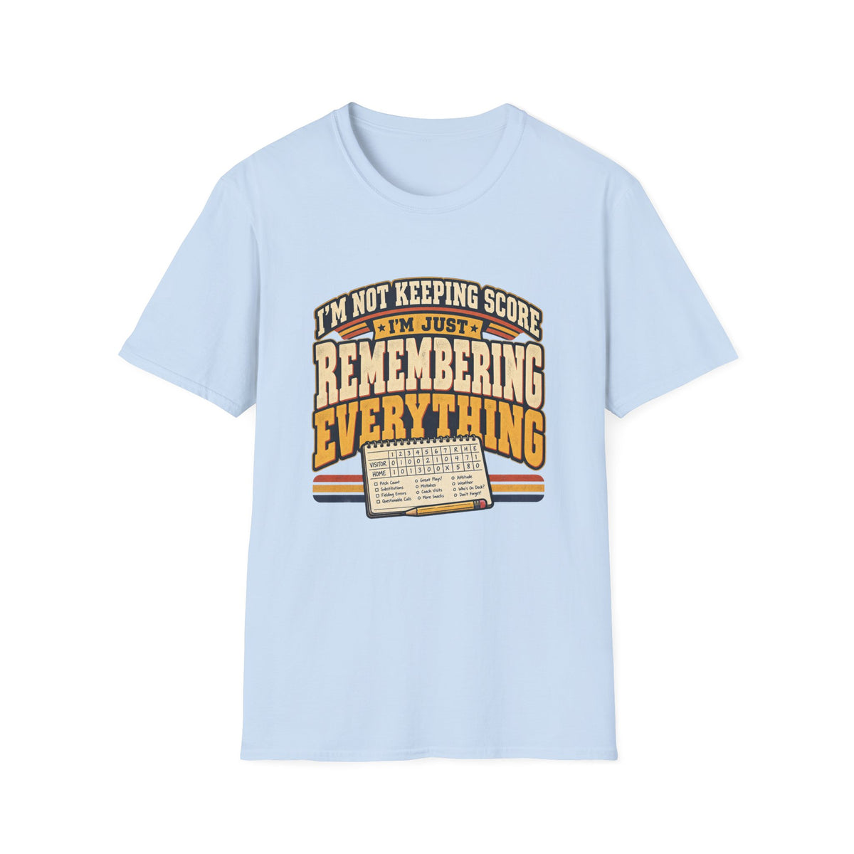 I'm Not Keeping Score - I'm Just Remembering Everything T-Shirt