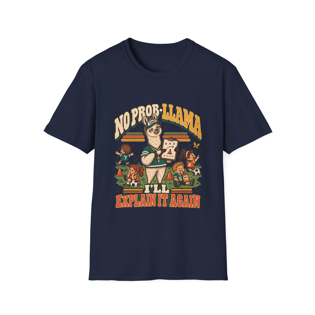 No Prob-Llama - I'll Explain It Again T-Shirt