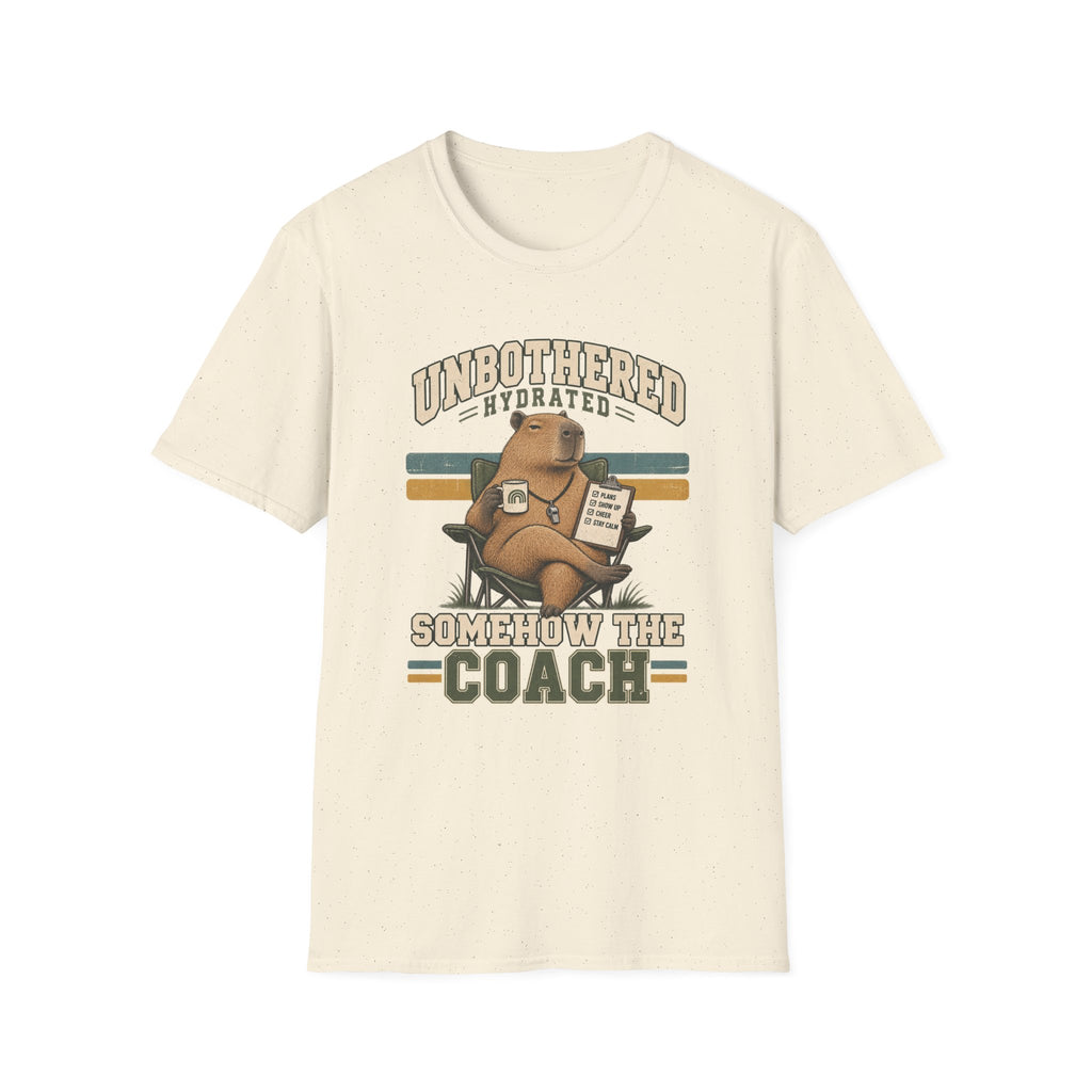 Unbothered Hydrated Somehow The Coach T-Shirt