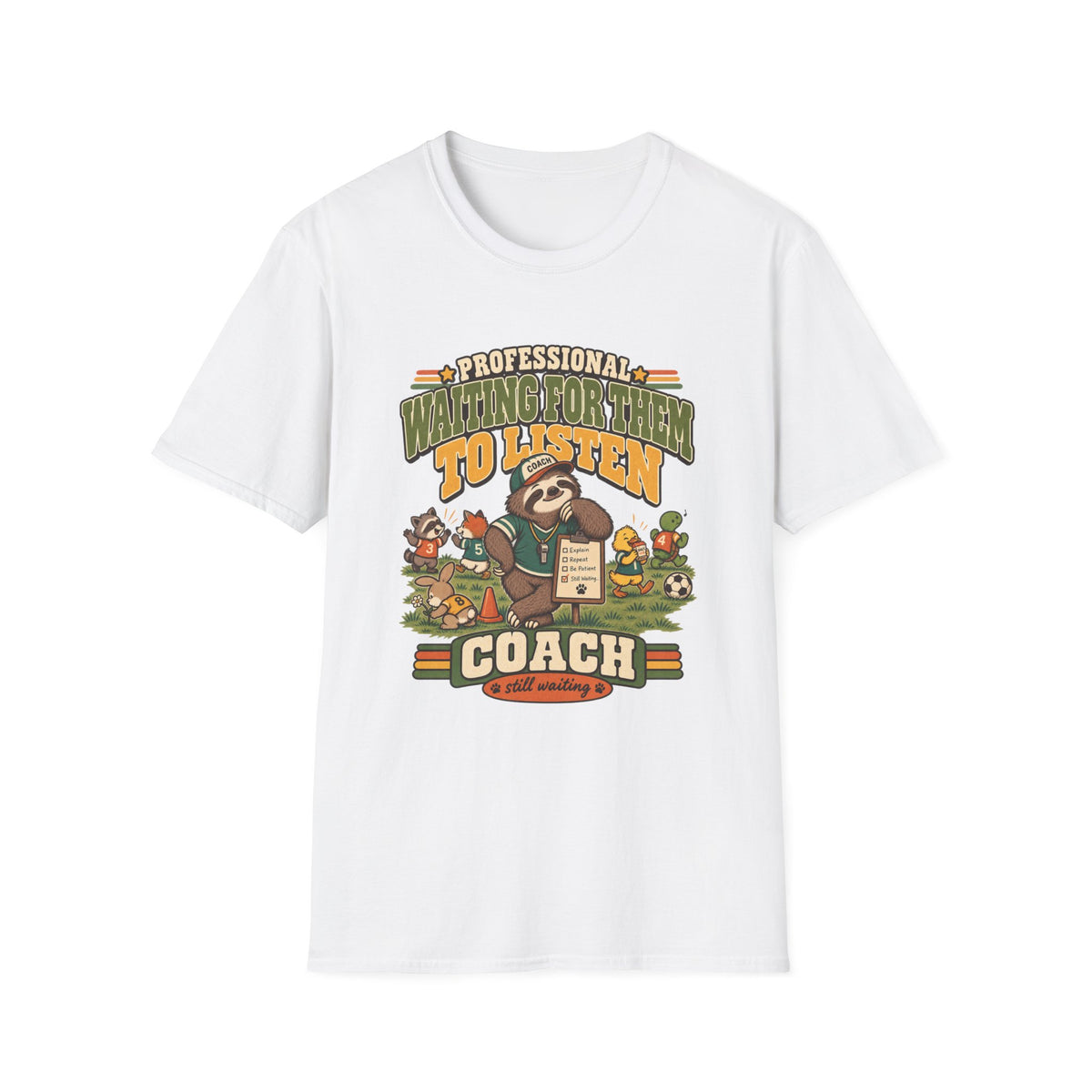 Professional Waiting For Them To Listen Coach - Still Waiting T-Shirt