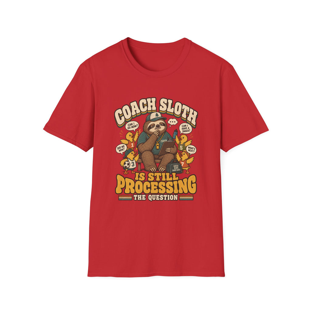 Coach Sloth Is Still Processing The Question T-Shirt