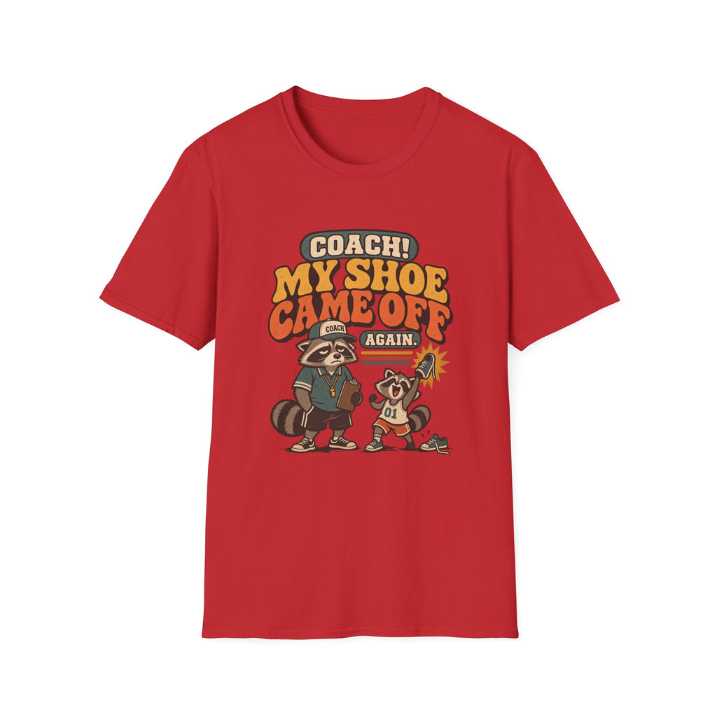 Coach! My Shoe Fell Off Again T-Shirt