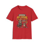 Coach! My Shoe Fell Off Again T-Shirt