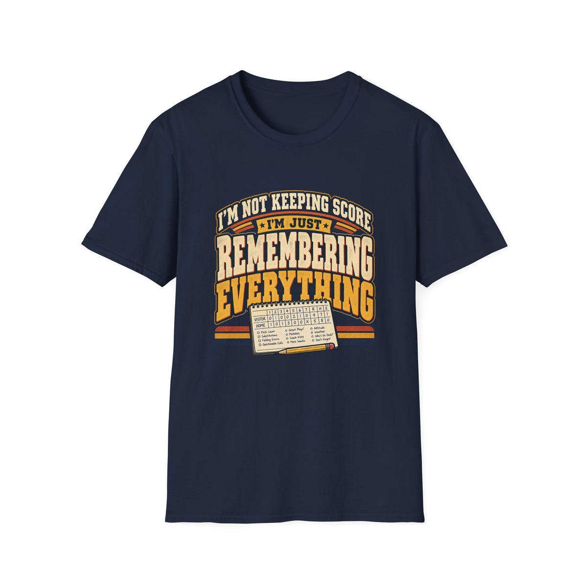 I'm Not Keeping Score - I'm Just Remembering Everything T-Shirt