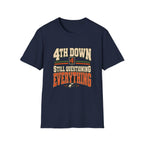 4th Down - Still Questioning Everything T-Shirt