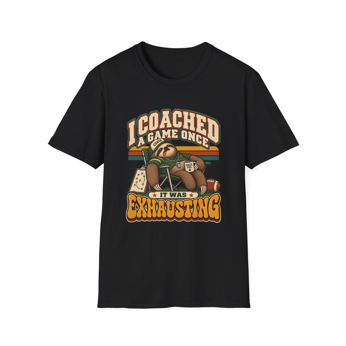 I Coached A Game Once - It Was Exhausting T-Shirt