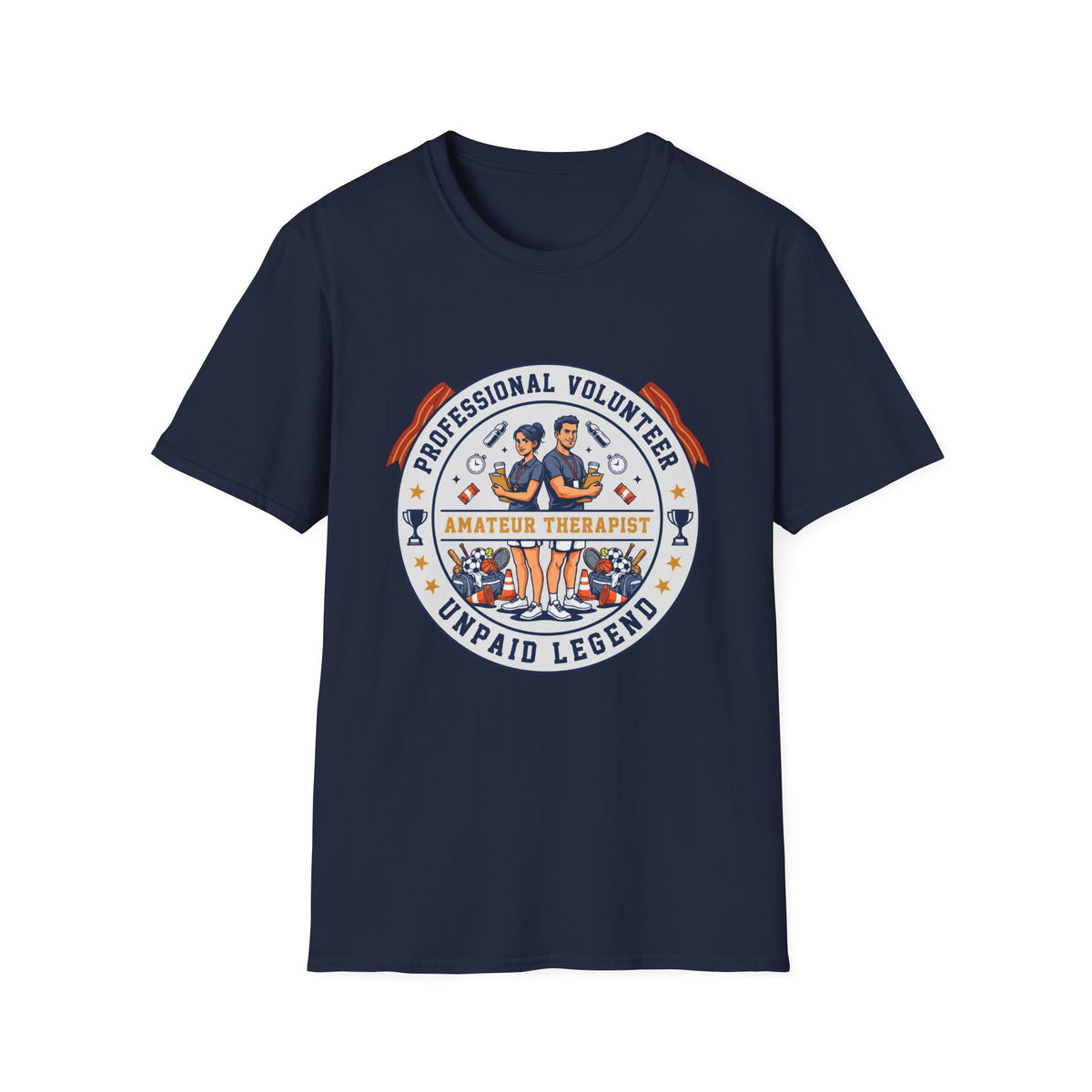 Professional Volunteer - Unpaid Legend T-Shirt