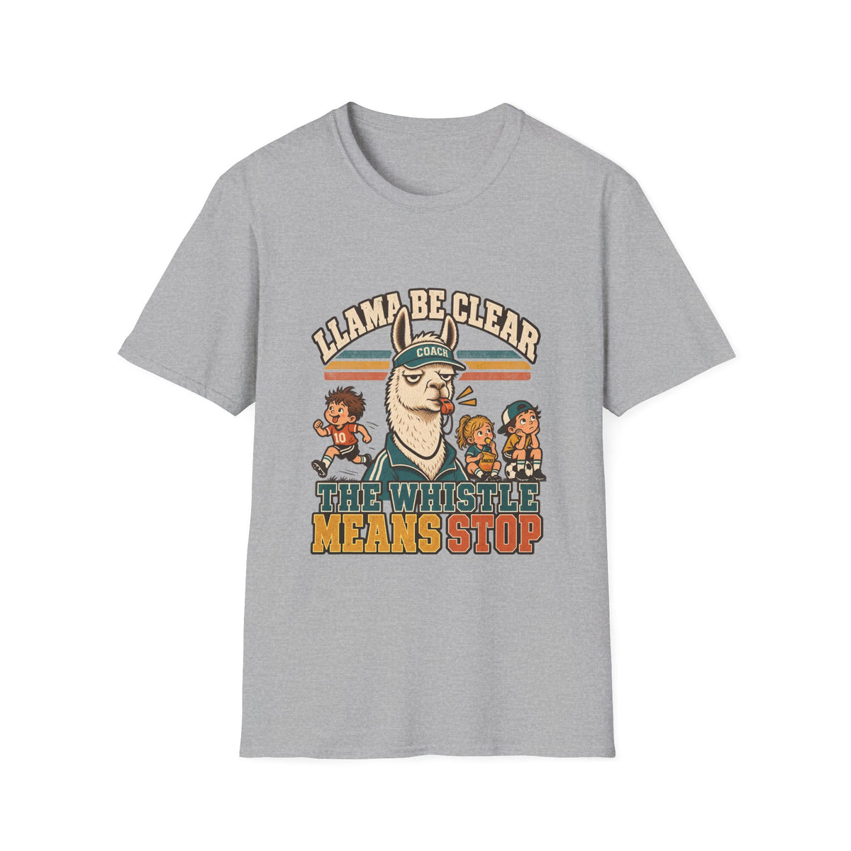 Llama Be Clear - The Whistle Means Stop T-Shirt