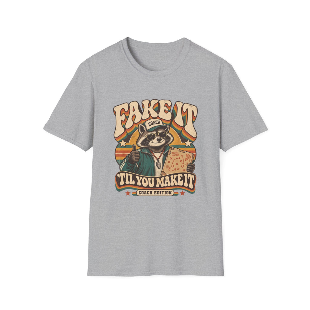 Fake It Til You Make It T-Shirt
